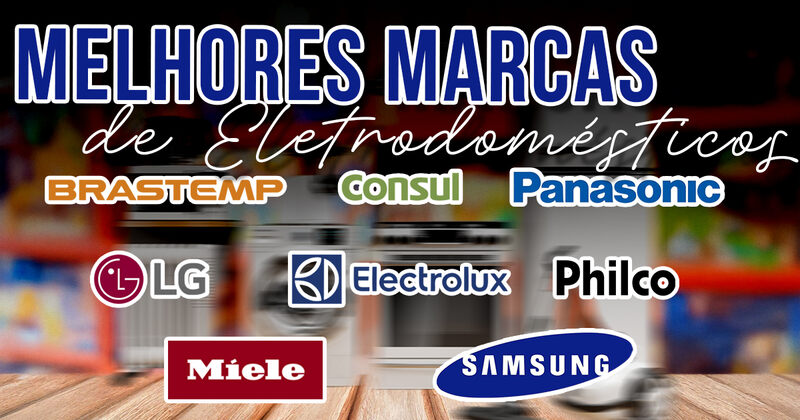 Melhores marcas de eletrodomésticos: lista atualizada