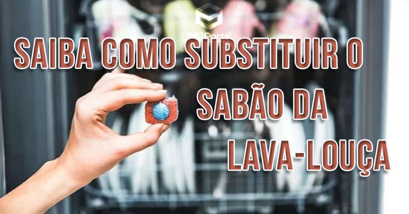 Saiba como substituir o sabão da máquina de lavar-louça