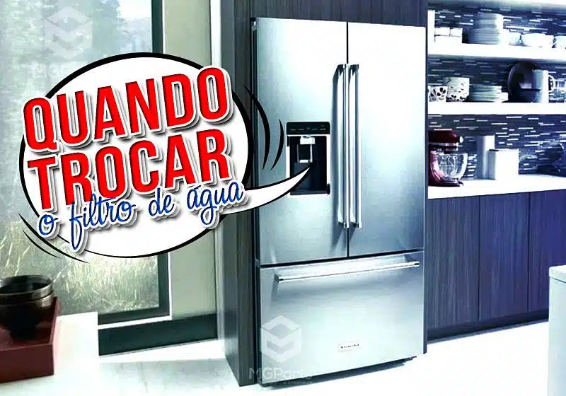 Quando trocar o filtro de água do refrigerador?